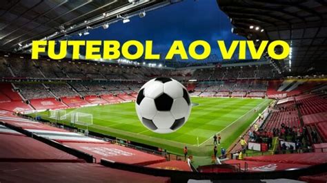 assistir futebol online gratis|assistir futebol grátis sem travar.